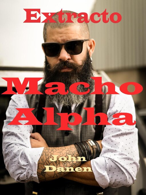 Title details for Macho alpha extracto by John Danen - Available